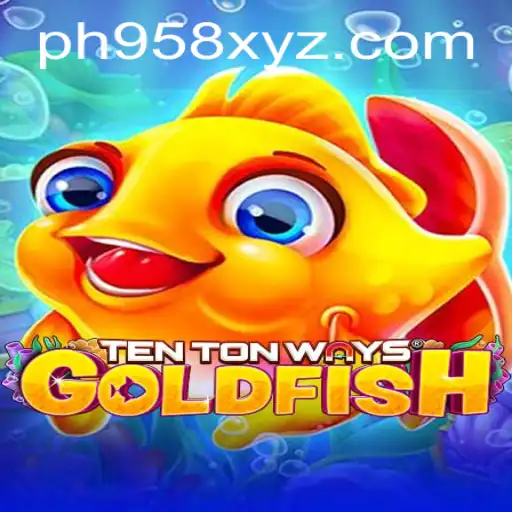 The Fascinating World of TenTonWaysGoldfish: A Deep Dive into the Game with PH958